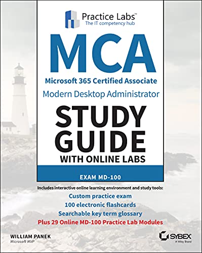 MCA Modern Desktop Administrator Study Guide with Online Labs Exam MD-100 [Paperback]