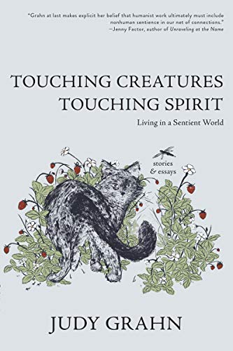 Touching Creatures, Touching Spirit Living in a Sentient World [Paperback]