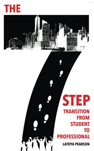 7 Step Transition from Student to Professional [Paperback]