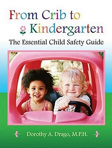 From Crib to Kindergarten The Essential Child Safety Guide [Paperback]