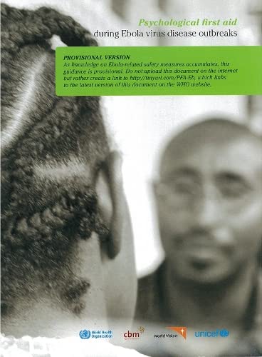 Psychological First Aid During Ebola Virus Disease Outbreaks [Paperback]