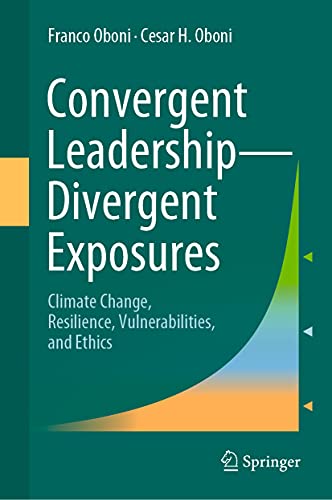 Convergent Leadership-Divergent Exposures Climate Change, Resilience, Vulnerabi [Hardcover]