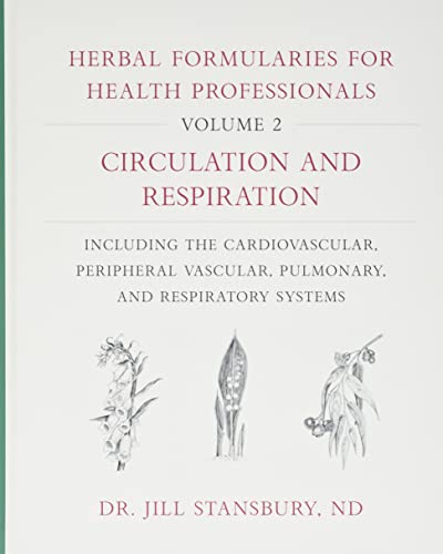 Herbal Formularies For Health Professionals, Volume 2 Circulation And Respirati [Hardcover]