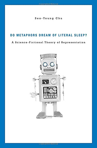Do Metaphors Dream of Literal Sleep A Science-Fictional Theory of Representati [Hardcover]