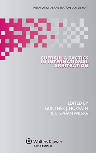 Guerrilla Tactics In International Arbitration (international Arbitration Law Li [Hardcover]
