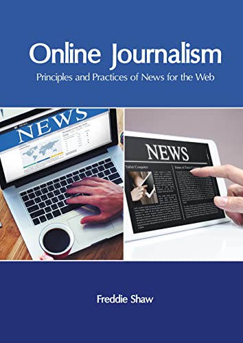 Online Journalism Principles And Practices Of News For The Web
