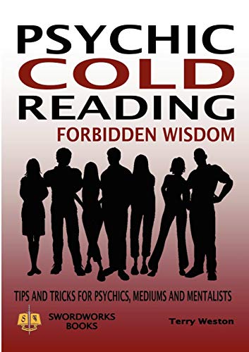 Psychic Cold Reading Forbidden Wisdom - Tips And Tricks For Psychics, Mediums An [Paperback]