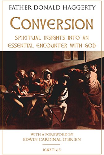 Conversion Spiritual Insights Into an Essential Encounter with God [Paperback]