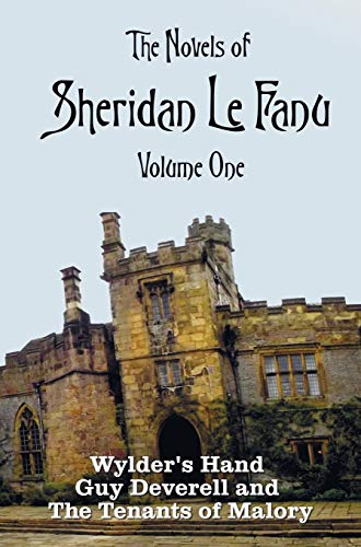 The Novels Of Sheridan Le Fanu, Volume One, Including (complete And Unabridged  [Hardcover]