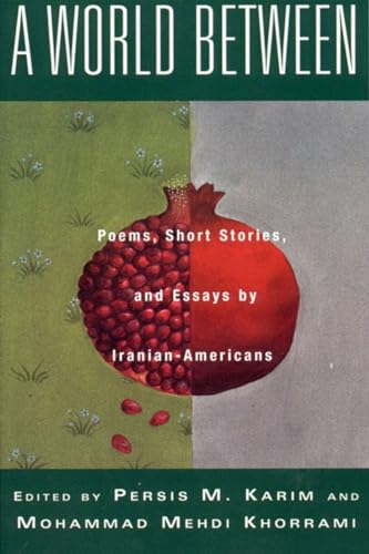 A World Between Poems, Short Stories, and Essays by Iranian-Americans [Hardcover]
