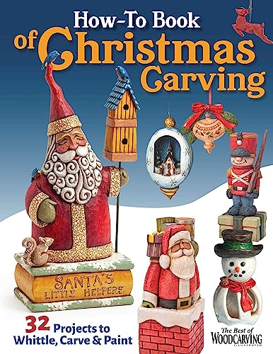 How-To Book of Christmas Carving 32 Projects to Whittle, Carve &amp Paint [Paperback]