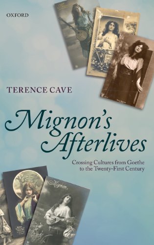 Mignon's Afterlives Crossing Cultures from Goethe to the Twenty-First Century [Hardcover]