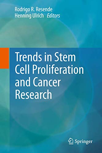 Trends in Stem Cell Proliferation and Cancer Research [Hardcover]