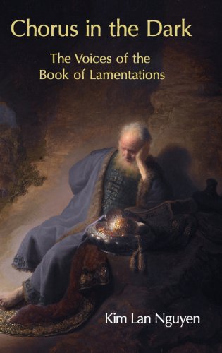 Chorus in the Dark  The Voices of the Book of Lamentations [Hardcover]