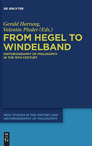 From Hegel to Windelband  Historiography of Philosophy in the 19th Century [Hardcover]