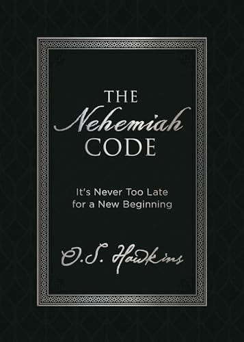 The Nehemiah Code It's Never Too Late for a New Beginning [Hardcover]