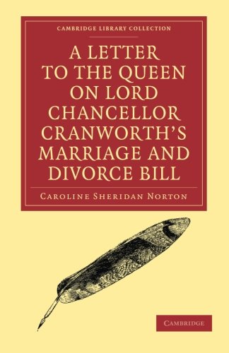 A Letter to the Queen on Lord Chancellor Cranworth's Marriage and Divorce Bill [Paperback]