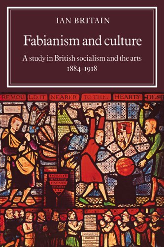 Fabianism and Culture A Study in British Socialism and the Arts c18841918 [Paperback]