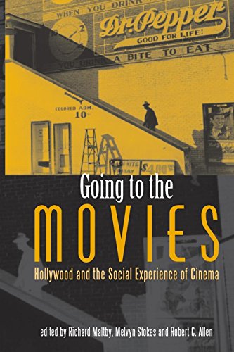 Going to the Movies Hollywood and the Social Experience of the Cinema [Paperback]