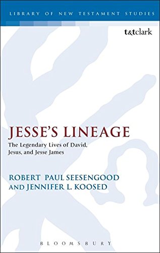 Jesse's Lineage The Legendary Lives of David, Jesus, and Jesse James [Paperback]