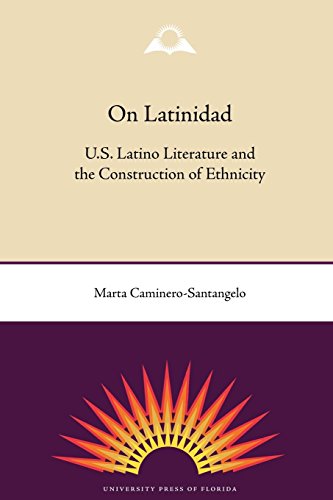 On Latinidad U.S. Latino Literature And The Construction Of Ethnicity [Paperback]