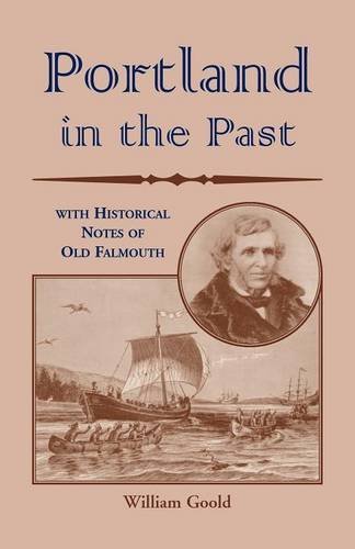 Portland In The Past With Historical Notes Of Old Falmouth [Paperback]