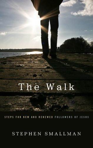 The Walk Steps For New And Renewed Followers Of Jesus [Paperback]