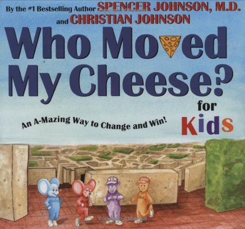 WHO MOVED MY CHEESE for Kids [Hardcover]