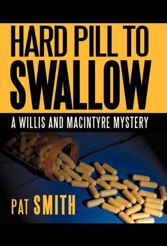 Hard Pill to Swallow  A Willis and Macintyre Mystery [Hardcover]