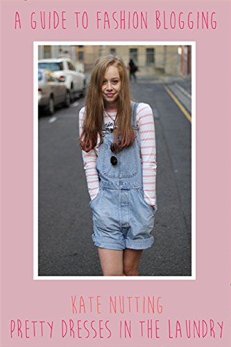 A Guide To Fashion Blogging [Paperback]