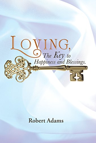 Loving, the Key to Happiness and Blessings [Hardcover]