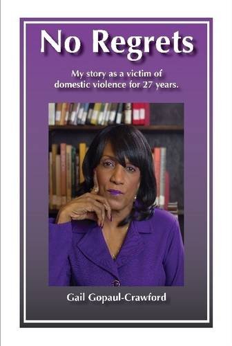 No Regrets My Story As A Victim Of Domestic Violence For 27 Years [Hardcover]