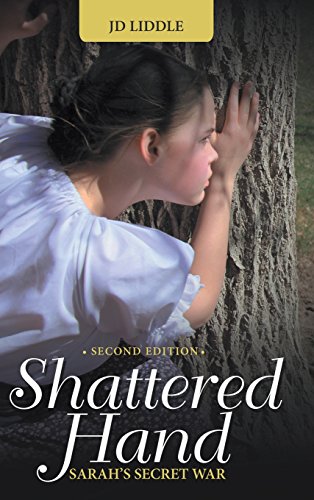 Shattered Hand Sarah's Secret War [Hardcover]
