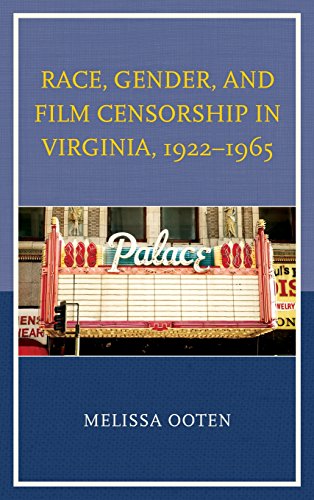Race, Gender, and Film Censorship in Virginia, 19221965 [Hardcover]