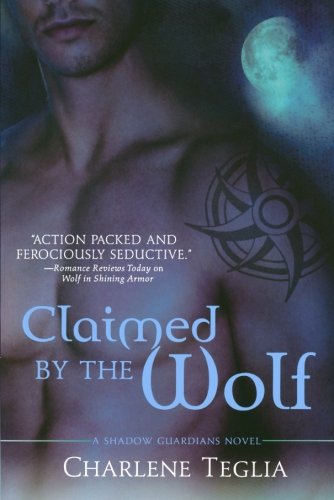 Claimed by the Wolf A Shadow Guardians Novel [Paperback]