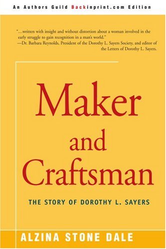 Maker And Craftsman The Story Of Dorothy L. Sayers [Paperback]