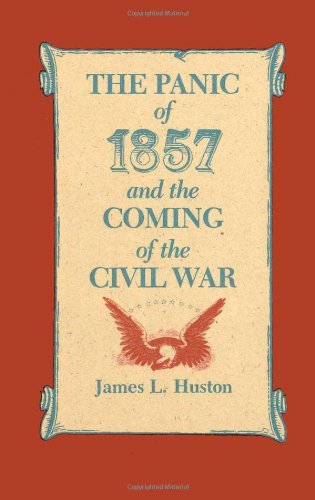 The Panic Of 1857 And The Coming Of The Civil War [Paperback]