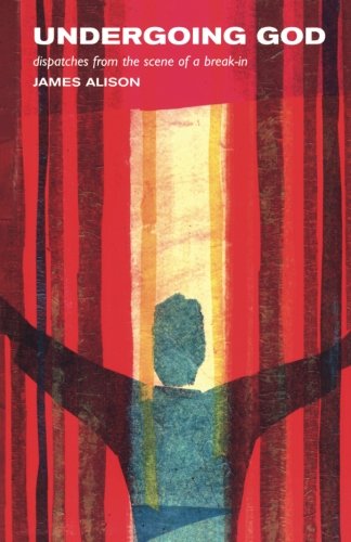 Undergoing God Dispatches from the Scene of a Break-In [Paperback]