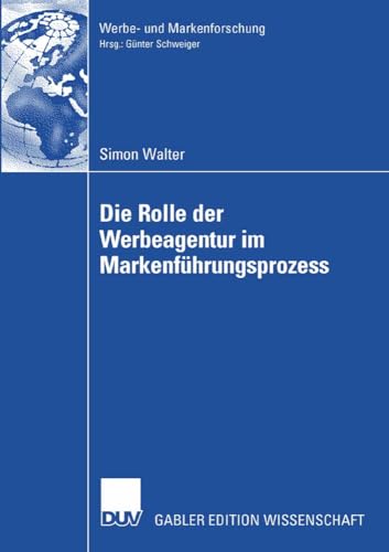 Die Rolle der Werbeagentur im Markenfhrungsprozess [Paperback]