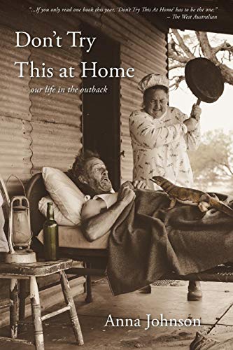 Don't Try This at Home  Our Life in the Outback [Paperback]