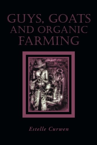 Guys, Goats and Organic Farming [Paperback]