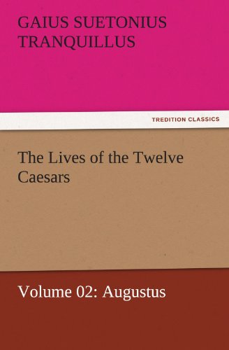 Lives of the Twelve Caesars  Augustus [Paperback]