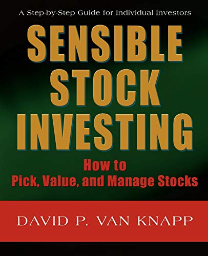 Sensible Stock Investing How To Pick, Value, And Manage Stocks [Paperback]