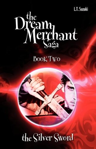 The Dream Merchant Saga Book Two, The Silver Sword [Paperback]