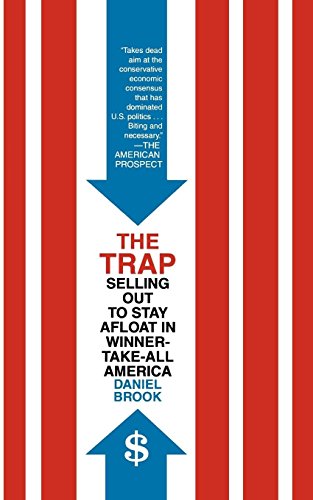 The Trap Selling Out to Stay Afloat in Winner-Take-All America [Paperback]