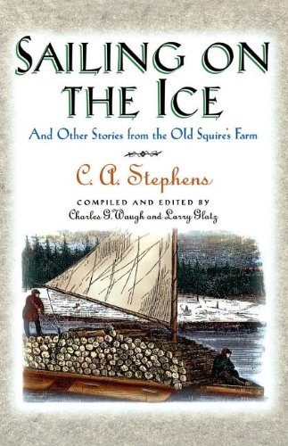 Sailing on the Ice And Other Stories from the Old Squire's Farm [Paperback]