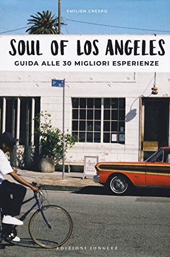 Soul of Los Angeles (Italian) Guida alle 30 migliori esperienze [Paperback]