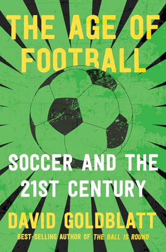 The Age of Football: Soccer and the 21st Century [Paperback]