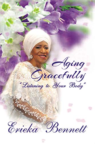 Aging Gracefully  Listening to Your Body [Paperback]