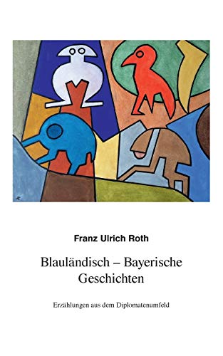 Blaulndisch-Bayerische Geschichten [Paperback]